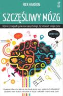 Szczęśliwy mózg. Wykorzystaj odkrycia neuropsychologii, by zmienić swoje życie wyd. 2025. Autor: Rick Hanson. ZdrowePodejscie.pl Okładka książki Szczęśliwy mózg. Wykorzystaj odkrycia neuropsychologii, by zmienić swoje życie wyd. 2025
