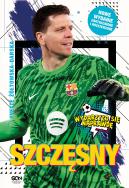 Szczęsny. Chłopak, który odważył się być bramkarzem. Autor: Yvette Żółtowska-Darska. ZdrowePodejscie.pl Okładka książki Szczęsny. Chłopak, który odważył się być bramkarzem