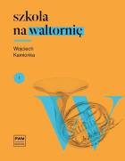 Szkoła na waltornię. Autor: Zbigniew Kamionka. ZdrowePodejscie.pl Okładka książki Szkoła na waltornię