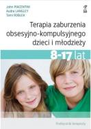 Okładka książki Terapia zaburzenia obsesyjno-kompulsyjnego dzieci i młodzieży. Podręcznik terapeuty