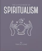 The Little Book of Spiritualism. Wydawca: OH. ZdrowePodejscie.pl Opakowanie The Little Book of Spiritualism