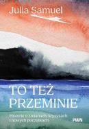 To też przeminie. Autor: Samuel Julia. ZdrowePodejscie.pl Okładka książki To też przeminie