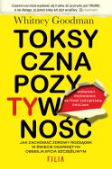 Toksyczna pozytywność. Autor: Whitney Goodman, Agnieszka Kalus. ZdrowePodejscie.pl Okładka książki Toksyczna pozytywność
