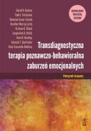 Transdiagnostyczna terapia poznawczo-behawioralna zaburzeń emocjonalnych. Ujednolicony protokół leczenia. Podręcznik terapeuty. Autor: Opracowanie zbiorowe. ZdrowePodejscie.pl Okładka książki Transdiagnostyczna terapia poznawczo-behawioralna zaburzeń emocjonalnych. Ujednolicony protokół leczenia. Podręcznik terapeuty