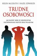 Trudne osobowości wyd. 2022. Autor: Helen McGrath, Hazel Edwards. ZdrowePodejscie.pl Okładka książki Trudne osobowości wyd. 2022