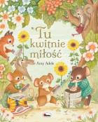 Tu kwitnie miłość. Autor: Amy Adele. ZdrowePodejscie.pl Okładka książki Tu kwitnie miłość