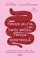 Okładka książki Twoje jelita, twój mózg, twoja kontrola