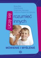 Uczę się rozumieć innych. Mówienie i myślenie. Autor:   Praca zbiorowa. ZdrowePodejscie.pl Okładka książki Uczę się rozumieć innych. Mówienie i myślenie