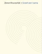 Uczeń zen i sarna. Zapiski z Drogi. Autor: Zenon Kruczyński. ZdrowePodejscie.pl Okładka książki Uczeń zen i sarna. Zapiski z Drogi