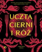 Okładka książki Uczta cierni i róż. Nieoficjalna książka kucharska serii Dwór cierni i róż