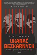 Ukarać bezkarnych. Zbrodnie wojenne i walka o sprawiedliwość. Autor: Steve Crawshaw. ZdrowePodejscie.pl Okładka książki Ukarać bezkarnych. Zbrodnie wojenne i walka o sprawiedliwość