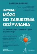 Uwolnij mózg od zaburzenia odżywiania. Autor: Tabitha Farrar. ZdrowePodejscie.pl Okładka książki Uwolnij mózg od zaburzenia odżywiania