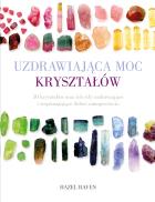 Okładka książki Uzdrawiająca moc kryształów