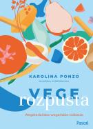 Vege rozpusta Wegetariańsko-wegańskie rozkosze - uszkodzone. Autor: Ponzo Karolina Maria. ZdrowePodejscie.pl Okładka książki Vege rozpusta Wegetariańsko-wegańskie rozkosze - uszkodzone