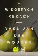 W dobrych rękach. Autor: Yael van der Wouden. ZdrowePodejscie.pl Okładka książki W dobrych rękach