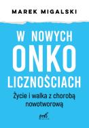 Okładka książki W nowych onkolicznościach. Moje życie z chorobą nowotworową
