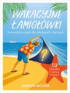 Okładka książki Wakacyjne łamigłówki. Gimnastyka umysłu dla młodszych i starszych
