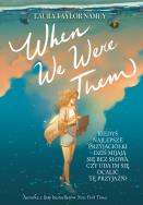 When We Were Them - uszkodzone. Autor: Namey Laura T.. ZdrowePodejscie.pl Okładka książki When We Were Them - uszkodzone