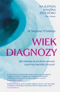 Wiek diagnozy. Jak obsesja na punkcie zdrowia czyni nas bardziej chorymi. Autor: Znak Literanova. ZdrowePodejscie.pl Okładka książki Wiek diagnozy. Jak obsesja na punkcie zdrowia czyni nas bardziej chorymi