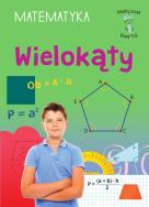 Wielokąty. Matematyka, klasa 4-6. Mądry uczeń. Autor: Emilia Figacz. ZdrowePodejscie.pl Okładka książki Wielokąty. Matematyka, klasa 4-6. Mądry uczeń