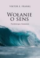 Wołanie o sens. Autor: Frankl Viktor E.. ZdrowePodejscie.pl Okładka książki Wołanie o sens