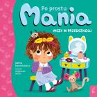Wszy w przedszkolu. Po prostu Mania. Autor: Joanna Marcinkiewicz. ZdrowePodejscie.pl Okładka książki Wszy w przedszkolu. Po prostu Mania