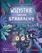 Wszystkie nasze strrrachy!. Autor: Magda Mieśnik, Mieśnik Piotr. ZdrowePodejscie.pl Okładka książki Wszystkie nasze strrrachy!