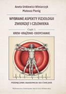 Okładka książki Wybrane aspekty fizjologii zwierząt i człowieka. Część 1. Krew, krążenie, oddychanie. Podręcznik aka