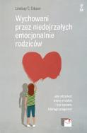 Wychowani przez niedojrzałych emocjonalnie rodziców. Autor: Lindsay C. Gibson. ZdrowePodejscie.pl Okładka książki Wychowani przez niedojrzałych emocjonalnie rodziców