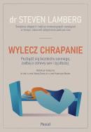 Okładka książki Wylecz chrapanie. Pozbądź się bezdechu sennego, zadbaj o zdrowy sen i żyj dłużej