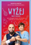 Okładka książki Wyżej niż kosz. Jak wyciągnąć dzieci sprzed ekranów i pokazać, że warto marzyć