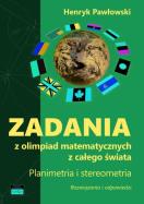 Okładka książki Zadania z olimpiad matematycznych z całego świata. Planimetria i stereometria. Rozwiązania i odpowie