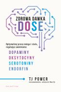 Okładka książki Zdrowa dawka DOSE. Optymalizuj pracę mózgu i ciała, regulując uwalnianie dopaminy, oksytocyny, serotoniny i endorfin