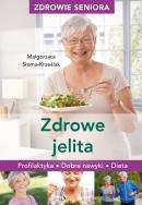 Okładka książki Zdrowie seniora. Zdrowe jelita. Profilaktyka, dobre nawyki, dieta