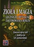 Zioła i magia. Autor: Lech Tkaczyk. ZdrowePodejscie.pl Okładka książki Zioła i magia