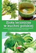Zioła lecznicze w kuchni polskie. Autor: Iwona Czarkowska. ZdrowePodejscie.pl Okładka książki Zioła lecznicze w kuchni polskie