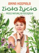 Okładka książki Zioła życia. Przez naturę do szczęścia - uszkodzone